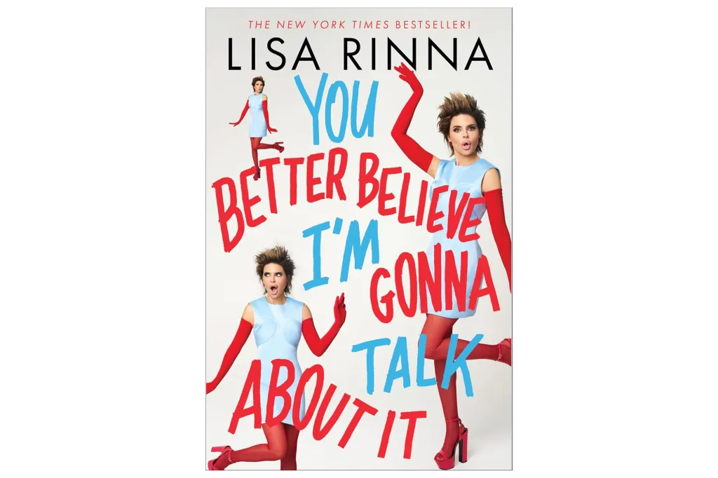 Book cover by Lisa Rinna "You better believe I'm gonna talk about it" shows her in a light blue dress with red gloves and tights, in three different poses with bold red and blue text.